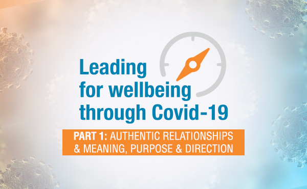 Leading for wellbeing through Covid-19: Part 1