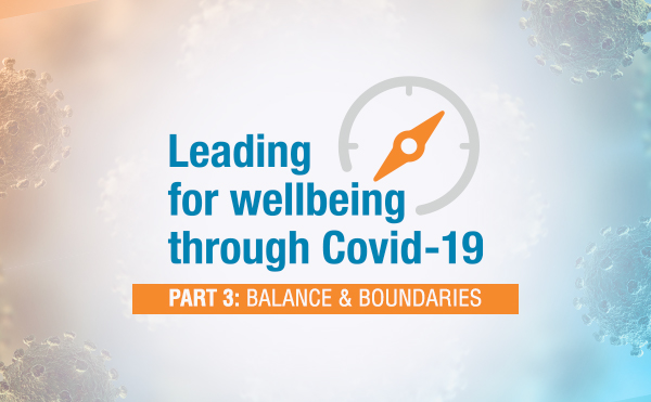 Leading for wellbeing: Part 3