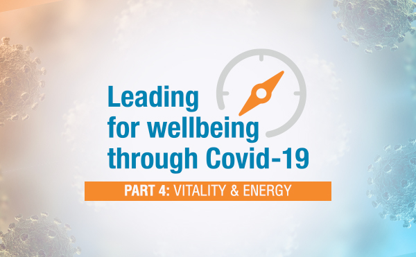 Leading for wellbeing: Part 4